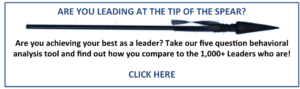 Are You Leading at the Tip of the Spear?
